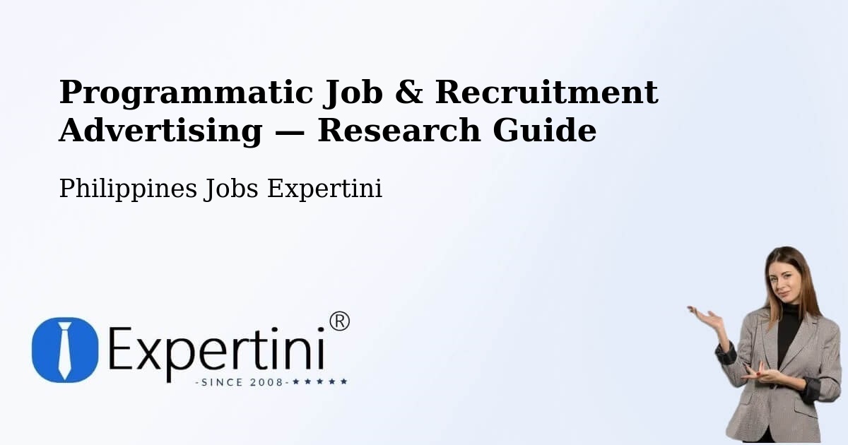 Programmatic Job & Recruitment Advertising — Research Guide – Biñan